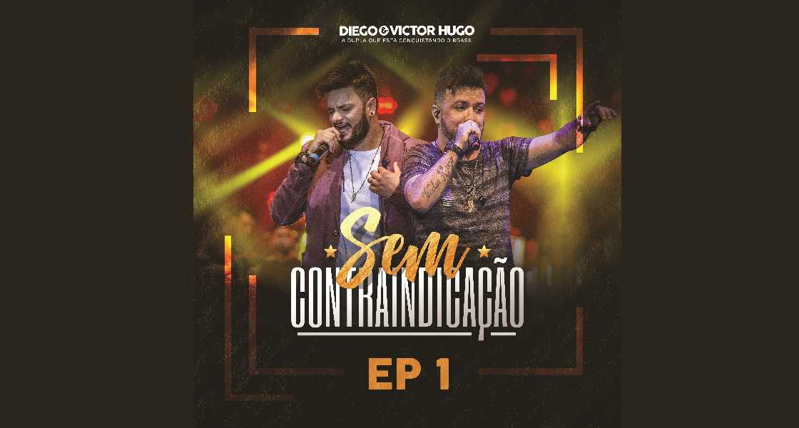 Dupla Diego & Victor Hugo lança primeiro EP do projeto ao vivo "Sem Contraindicação" 48