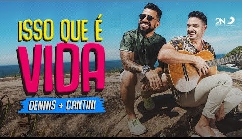 Dennis e Cantini se unem no novo single "Isso Que É Vida" 41