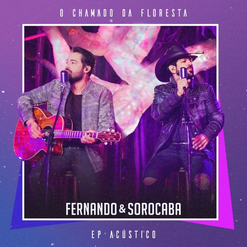 Fernando e Sorocaba lançam EP Acústico do álbum "O Chamado da Floresta" 41