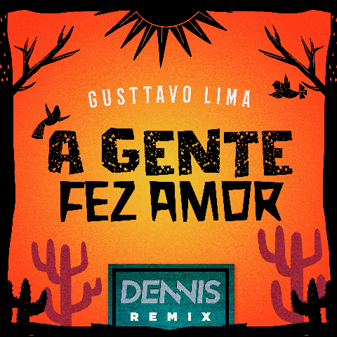 Dennis lança remix do sucesso "A Gente Fez Amor", do cantor Gusttavo Lima 41