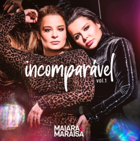 Maiara e Maraisa iniciam lançamentos de EP “Incomparável Vol. 1” 41