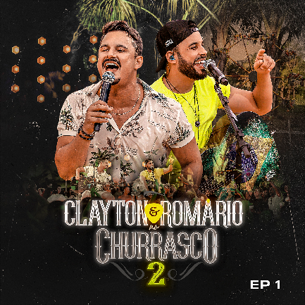 CLAYTON E ROMÁRIO DISPONIBILIZAM PRIMEIRO EP DE “NO CHURRASCO 2” 42