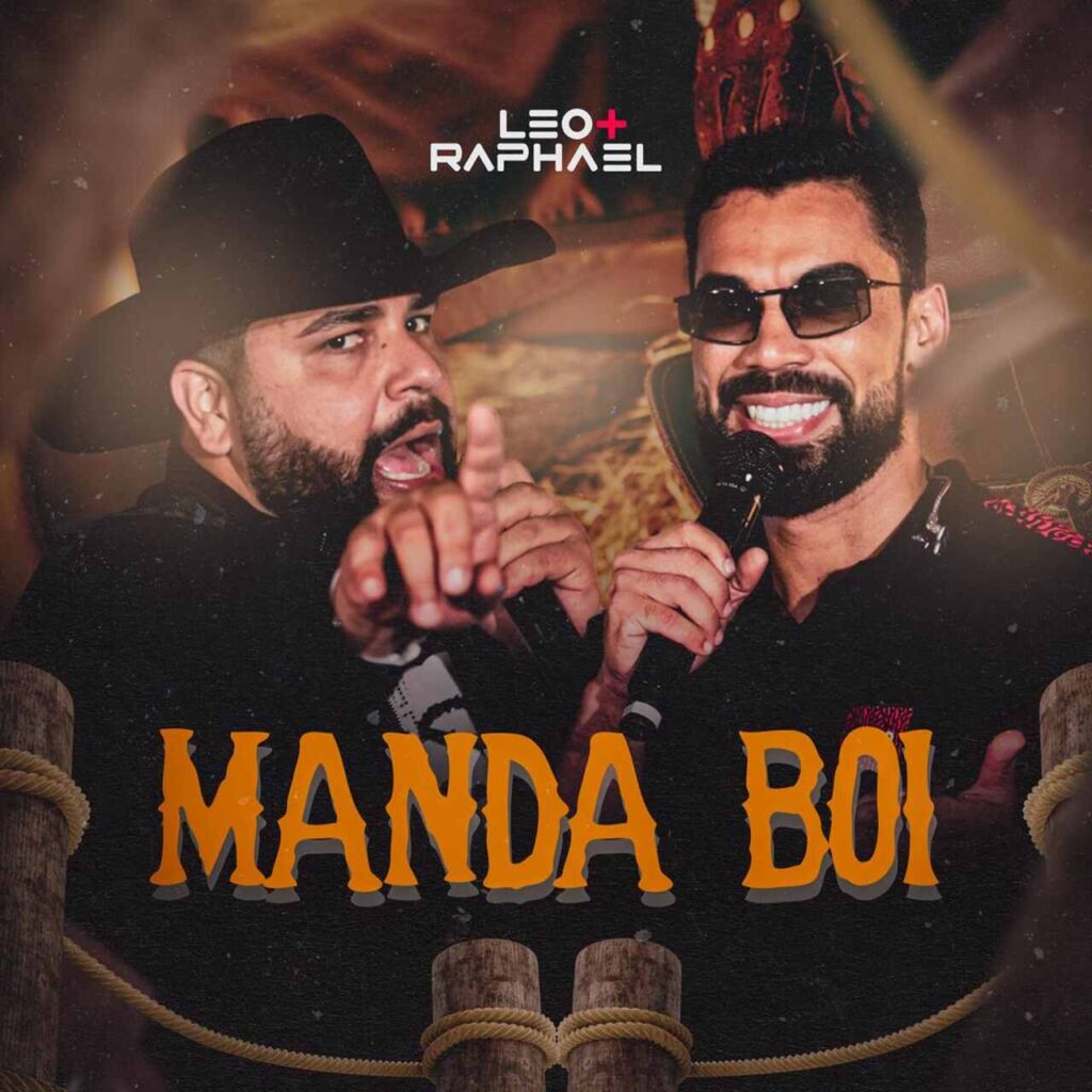 Léo e Raphael Léo e Raphael revelam faixa inédita, "Manda Boi" Léo e Raphael Léo e Raphael revelam faixa inédita, "Manda Boi"