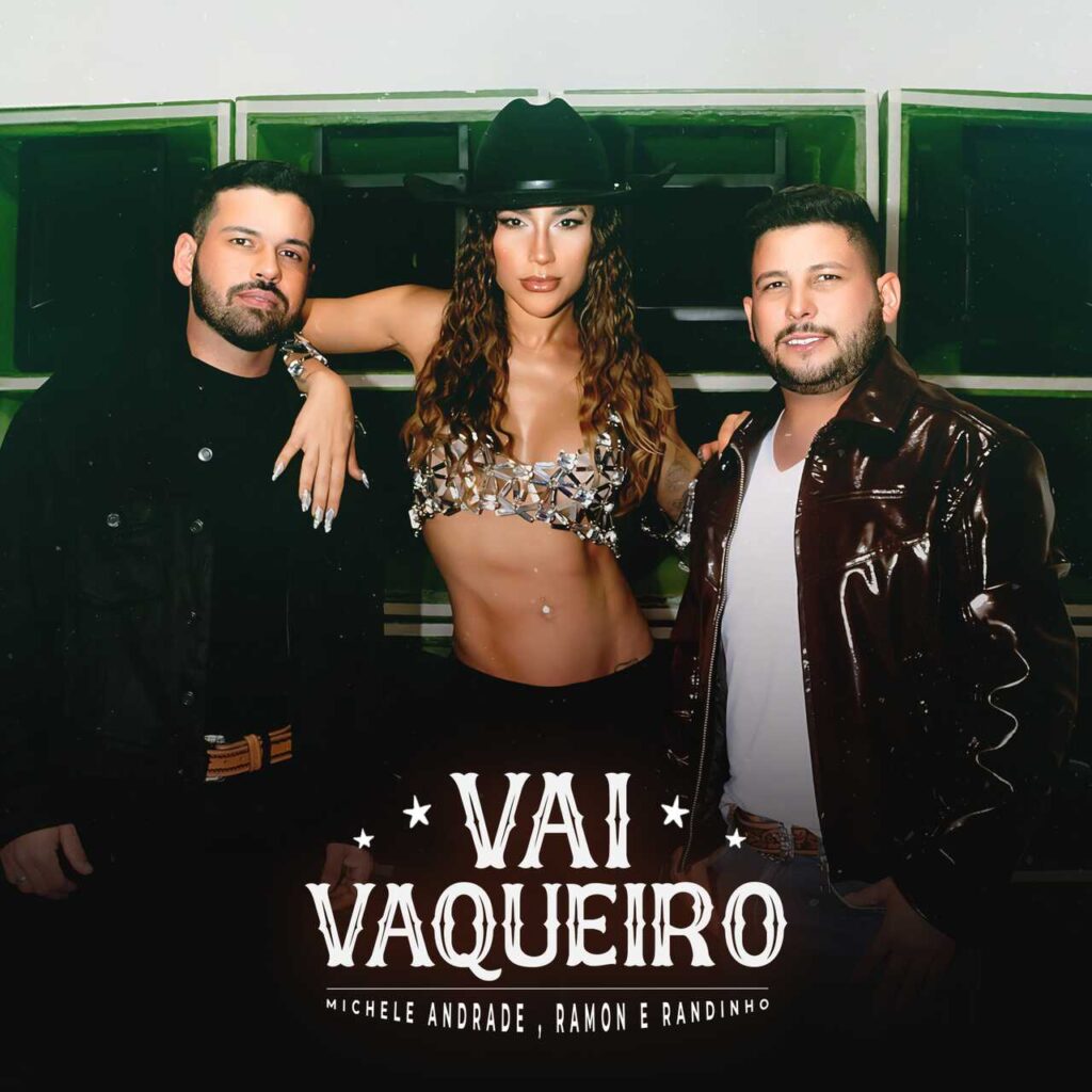Michele Andrade Michele Andrade lança “Vai Vaqueiro” em parceria com Ramon & Randinho Michele Andrade Michele Andrade lança “Vai Vaqueiro” em parceria com Ramon & Randinho