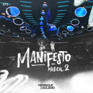 Henrique & Juliano Henrique & Juliano lançam quatro faixas inéditas do bem-sucedido projeto "Manifesto Musical 2" Henrique & Juliano Henrique & Juliano lançam quatro faixas inéditas do bem-sucedido projeto "Manifesto Musical 2"