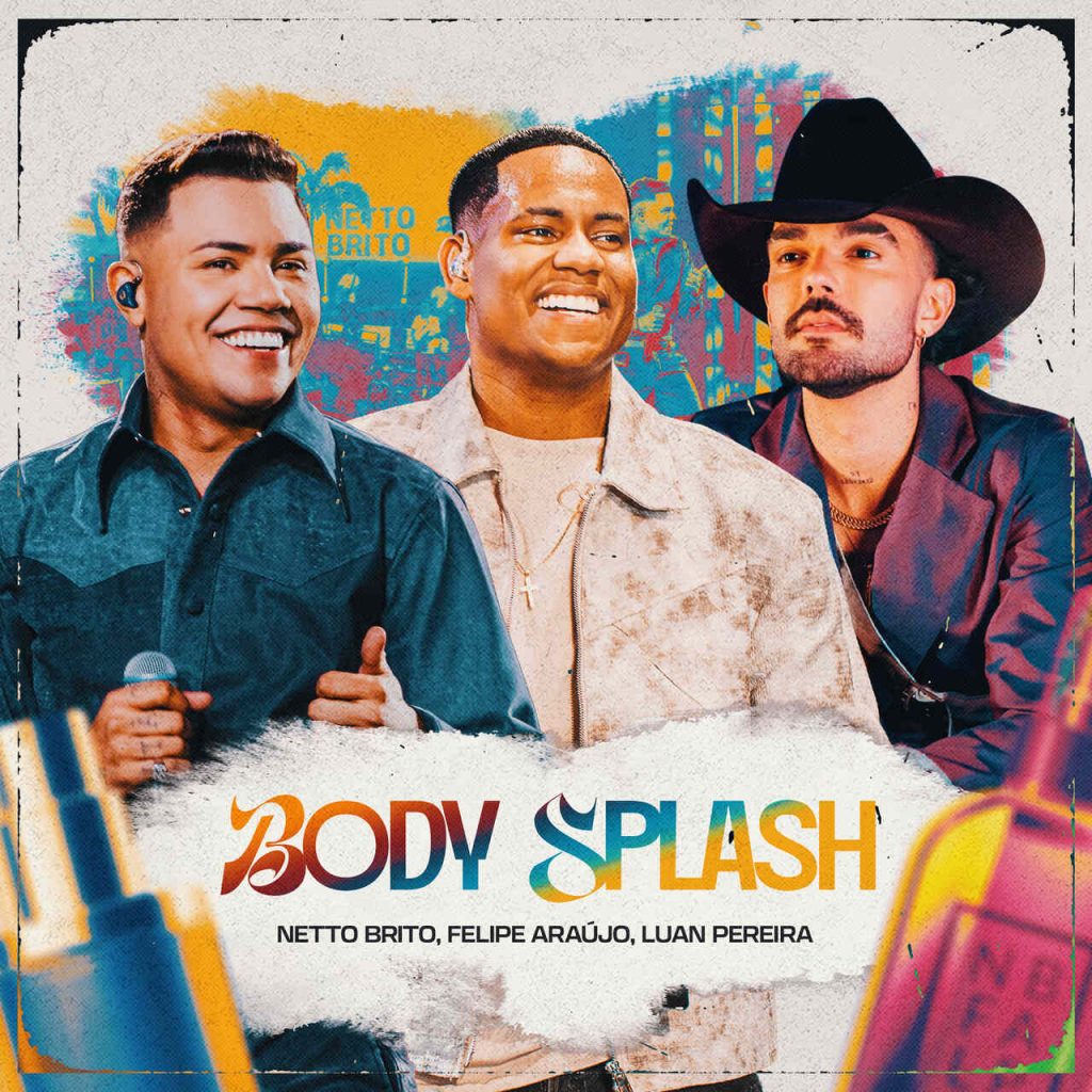 Netto Brito Netto Brito se une a Felipe Araújo e Luan Pereira em releitura do hit "Body Splash" Netto Brito Netto Brito se une a Felipe Araújo e Luan Pereira em releitura do hit "Body Splash"