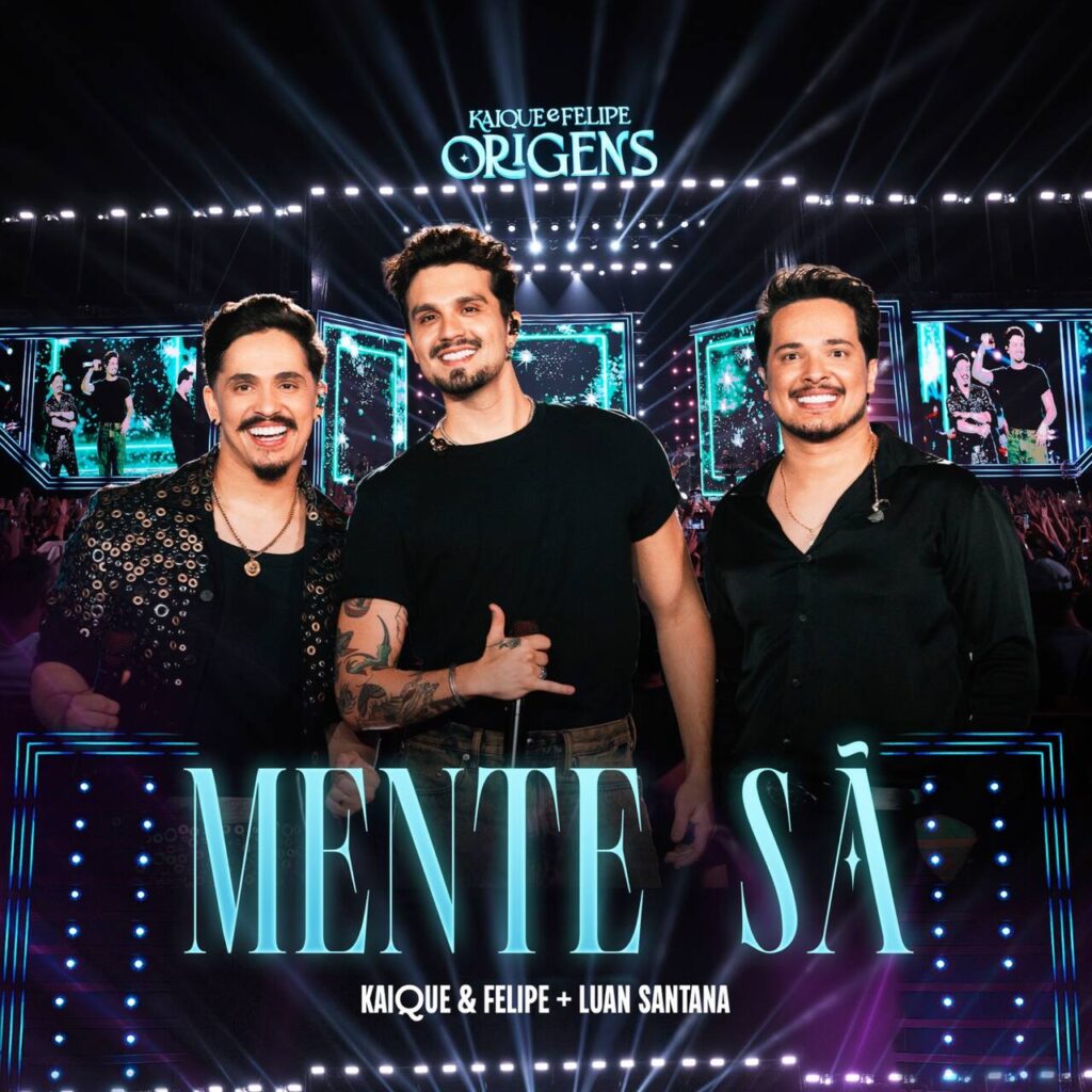 Kaique & Felipe Kaique & Felipe e Luan Santana lançam o hit Mente Sã Kaique & Felipe Kaique & Felipe e Luan Santana lançam o hit Mente Sã