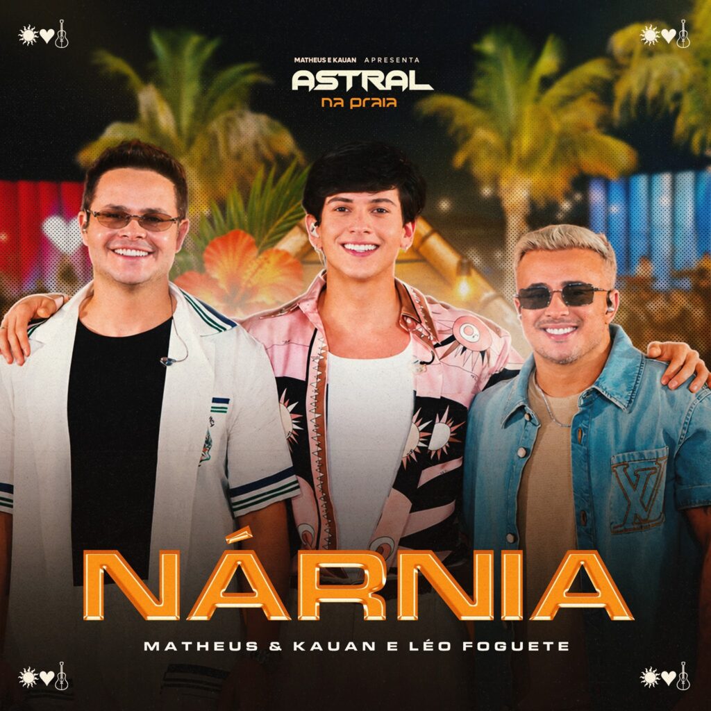 Matheus e Kauan Matheus e Kauan lançam Nárnia com Léo Foguete Matheus e Kauan Matheus e Kauan lançam Nárnia com Léo Foguete
